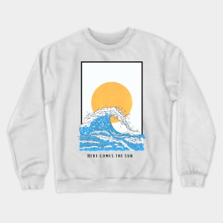 Here Comes the Sun Crewneck Sweatshirt